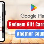 How to Redeem Google Play Gift Card from Another Country